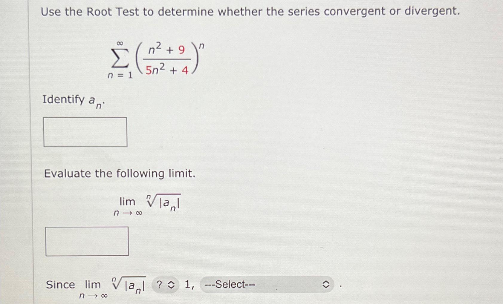 Solved Use the Root Test to determine whether the series | Chegg.com