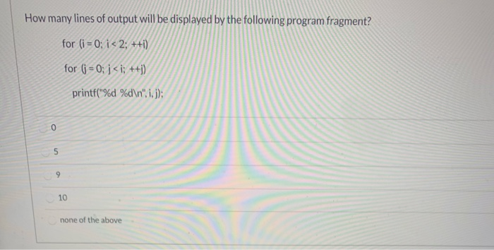 Solved How many lines of output will be displayed by the | Chegg.com ...