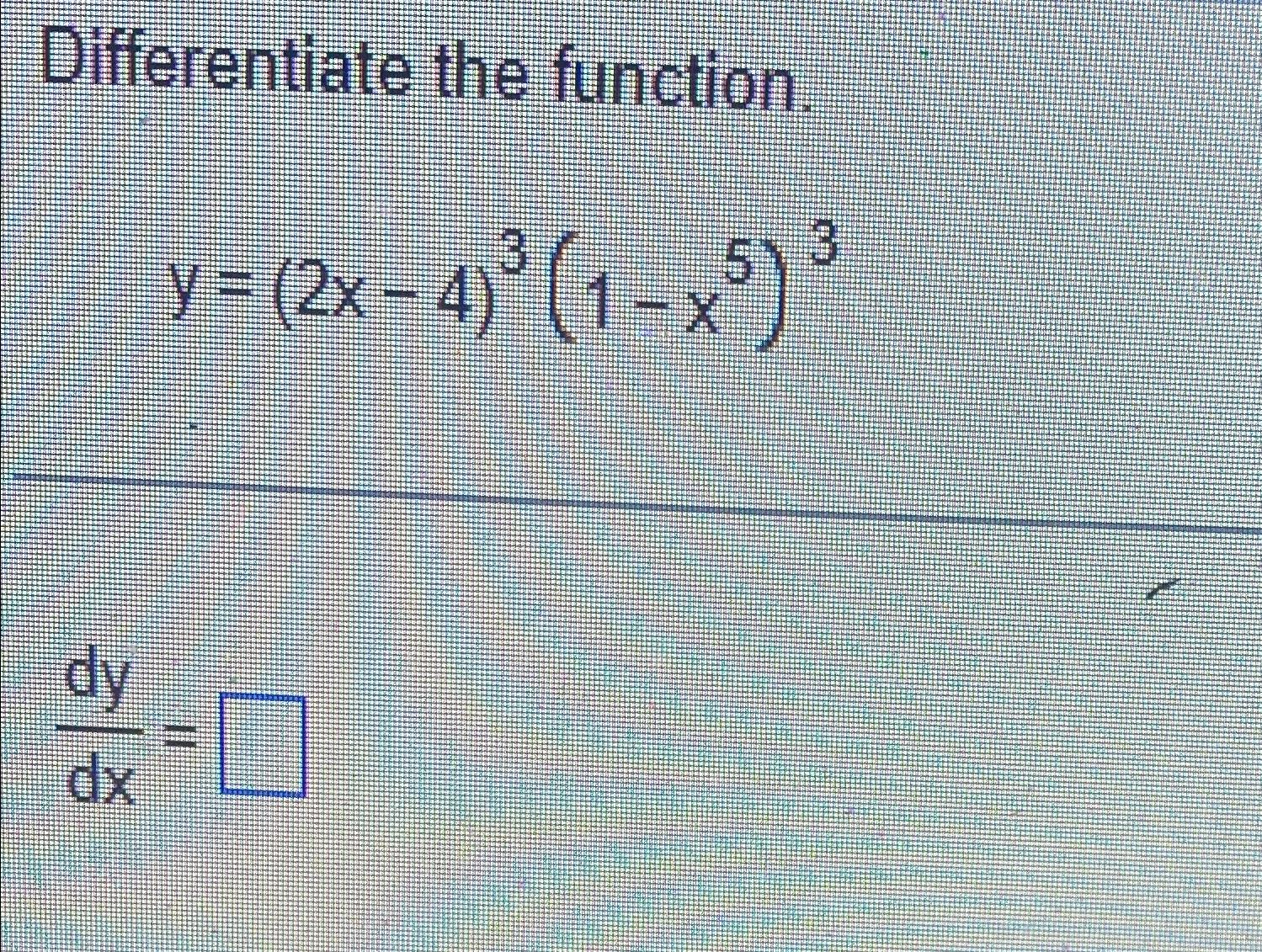 Solved Differentiate The Function Y 2x 4 3 1 X5 3dydx