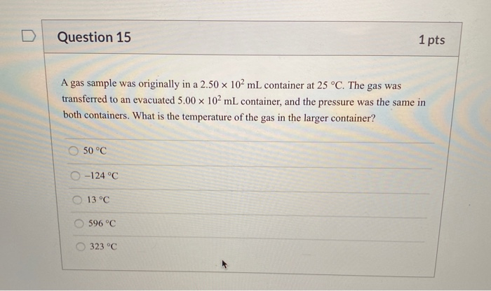 Solved Question 15 1 Pts A Gas Sample Was Originally In A | Chegg.com