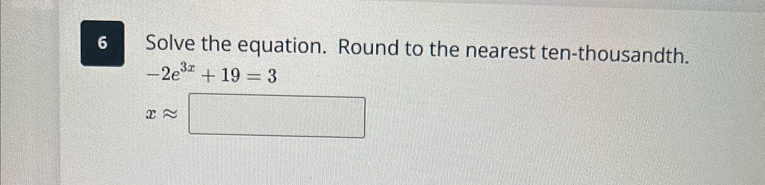 Solved 6 ﻿Solve the equation. Round to the nearest | Chegg.com