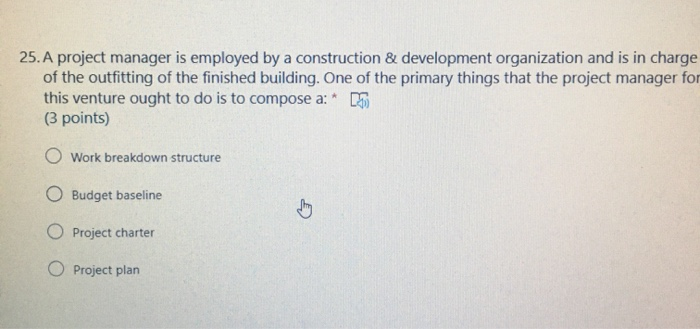 Solved 25. A project manager is employed by a construction & | Chegg.com