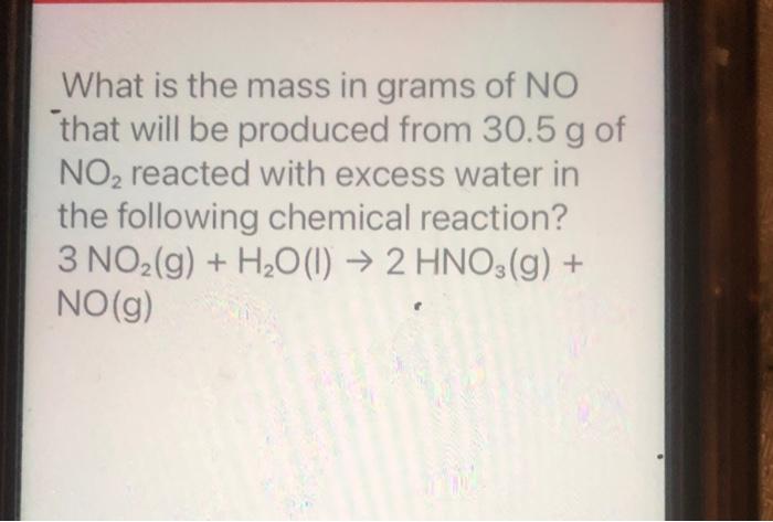 Solved What Is The Mass In Grams Of No That Will Be Produced 8835