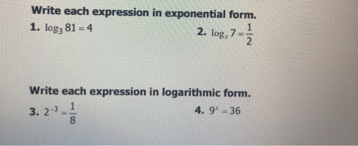 Solved Write each expression in exponential form. 1. log, | Chegg.com
