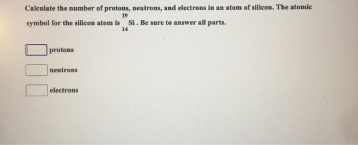 Solved Calculate The Number Of Protons Neutrons And Chegg Com