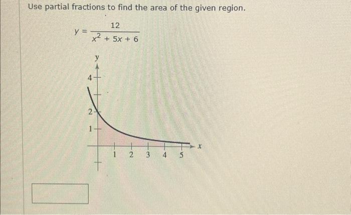 Solved Use partial fractions to find the area of the given | Chegg.com