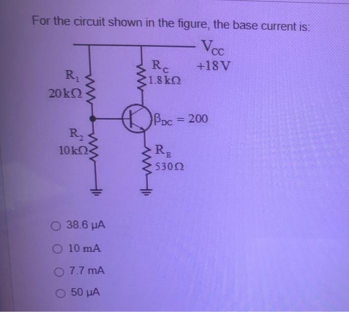 Solved For the circuit shown in the figure, the base current | Chegg.com