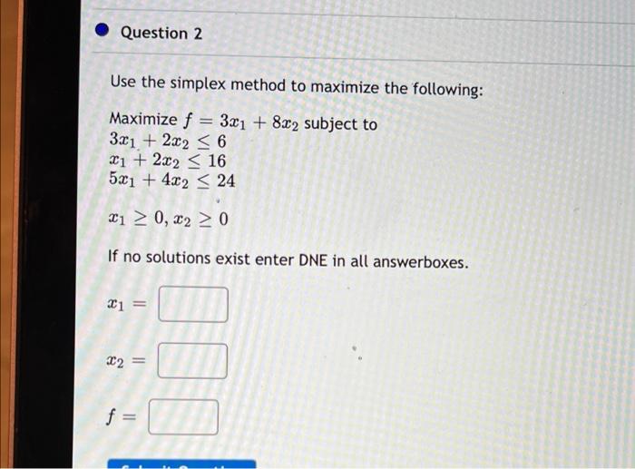 Solved Question 1 Use the simplex method to maximize the | Chegg.com