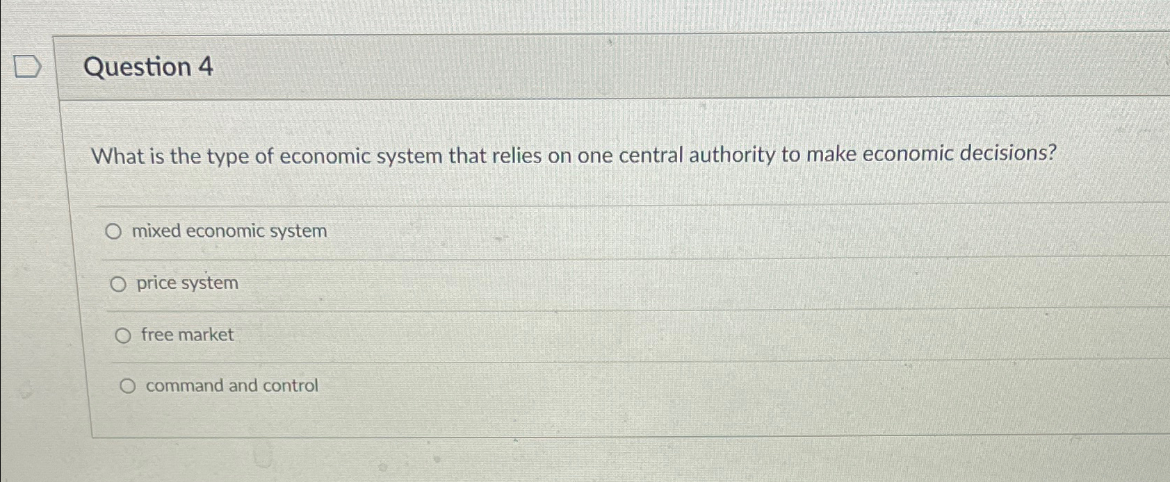 Solved Question 4What is the type of economic system that | Chegg.com