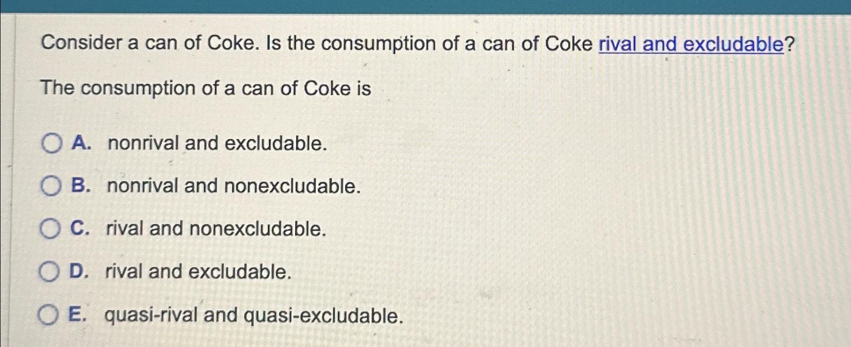 Solved Consider a can of Coke. Is the consumption of a can | Chegg.com