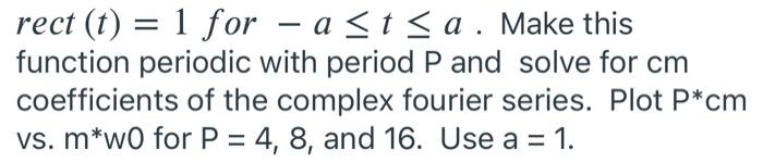 Solved rect (t) = 1 for – a