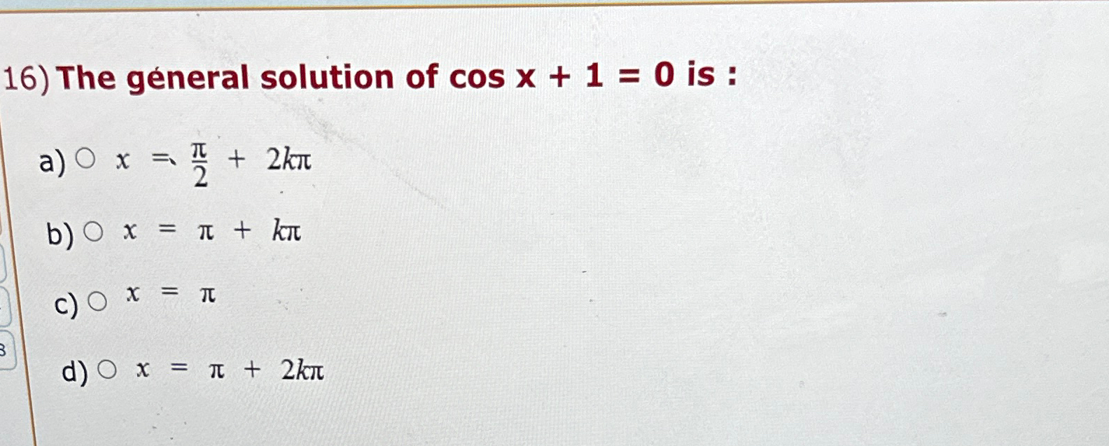Solved The general solution of cosx+1=0 ﻿is