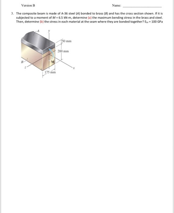 Solved Version B Name: 3. The Composite Beam Is Made Of A-36 | Chegg.com