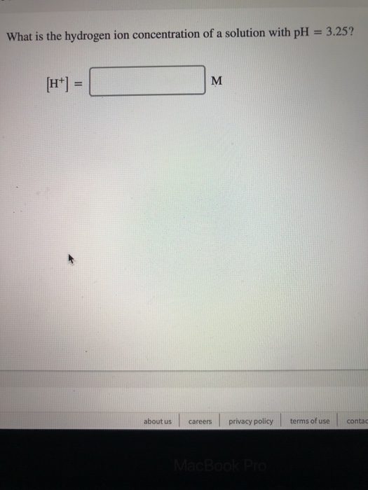 Solved What is the hydrogen ion concentration of a solution | Chegg.com