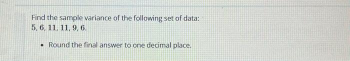 Solved Find the sample variance of the following set of | Chegg.com