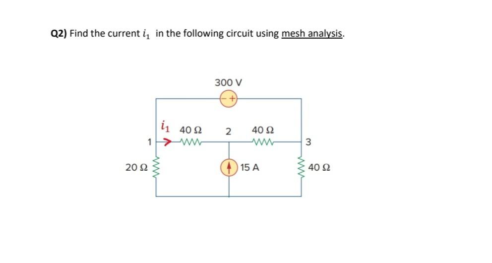 Solved Q2) Find The Current I1 In The Following Circuit | Chegg.com