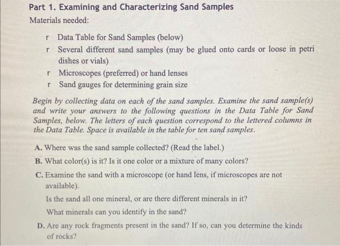 Part 1. Examining and Characterizing Sand Samples
Materials needed:
r Data Table for Sand Samples (below)
r Several different