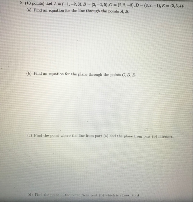 Solved 2. (10 Points) Let A=(-1, -2, 3), B = (2, -1,5), C = | Chegg.com