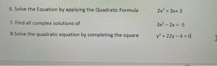Solved 6. Solve the Equation by applying the Quadratic | Chegg.com