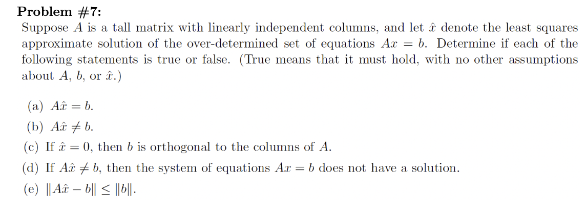 Solved Problem #7:Suppose A ﻿is a tall matrix with linearly | Chegg.com