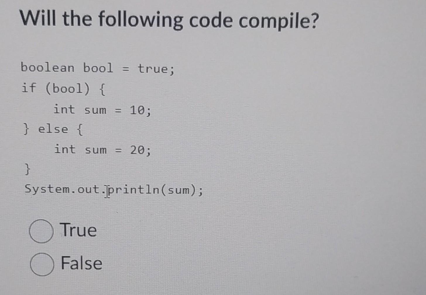 Solved Will The Following Code Compile Boolean Bool True Chegg Com