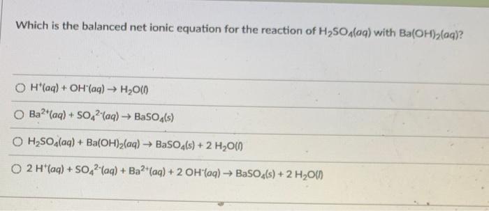 Solved Which Is The Balanced Net Ionic Equation For The 