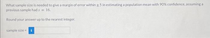 Solved What sample size is needed to give a margin of error | Chegg.com