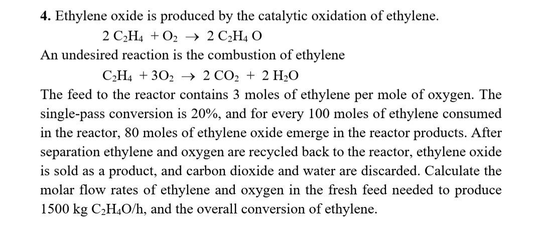 Solved 4. Ethylene oxide is produced by the catalytic Chegg