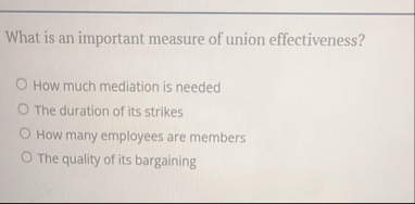 Solved What is an important measure of union | Chegg.com