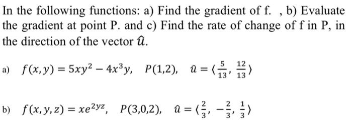 Solved In the following functions: a) Find the gradient of | Chegg.com