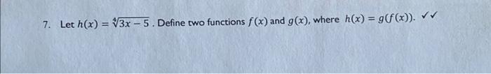 Solved 7 Let H X 43x−5 Define Two Functions F X And