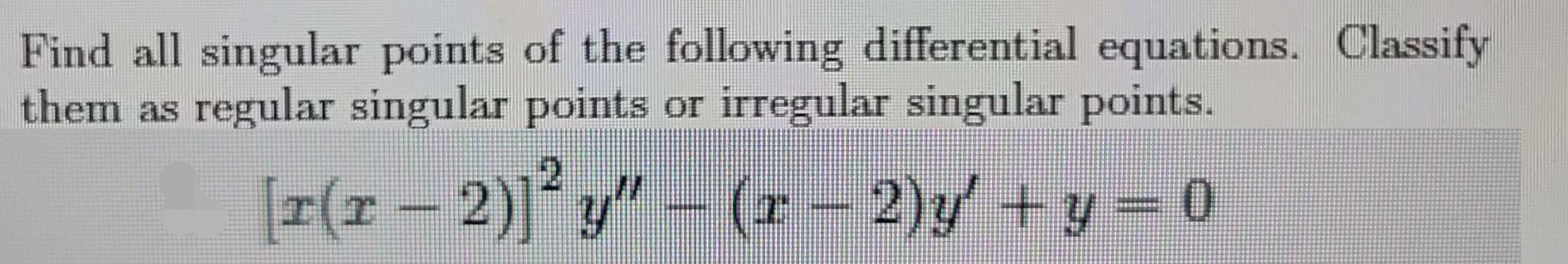 Solved Find All Singular Points Of The Following | Chegg.com