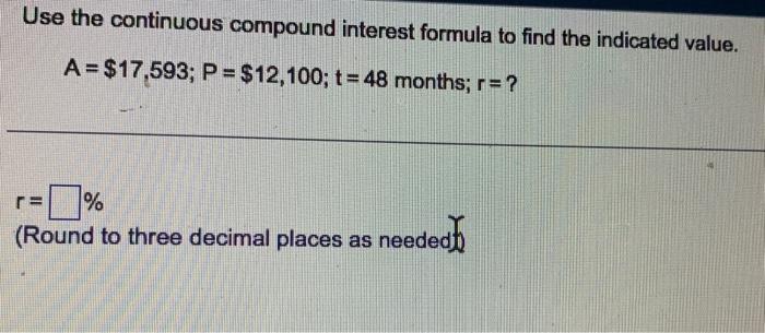 Solved Use the continuous compound interest formula to find | Chegg.com