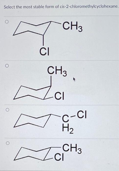 Select the most stable form of cis-2-chloromethylcyclohexane.