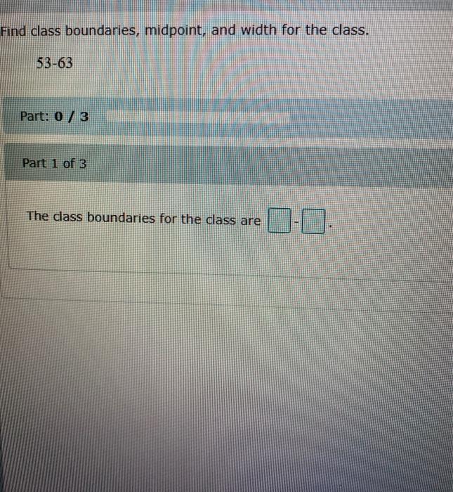 solved-find-class-boundaries-midpoint-and-width-for-the-chegg