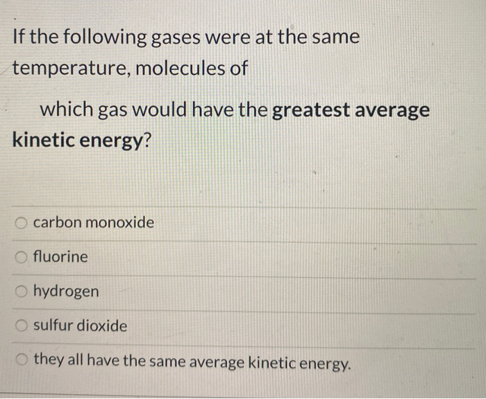 solved-if-the-following-gases-were-at-the-same-temperature-chegg