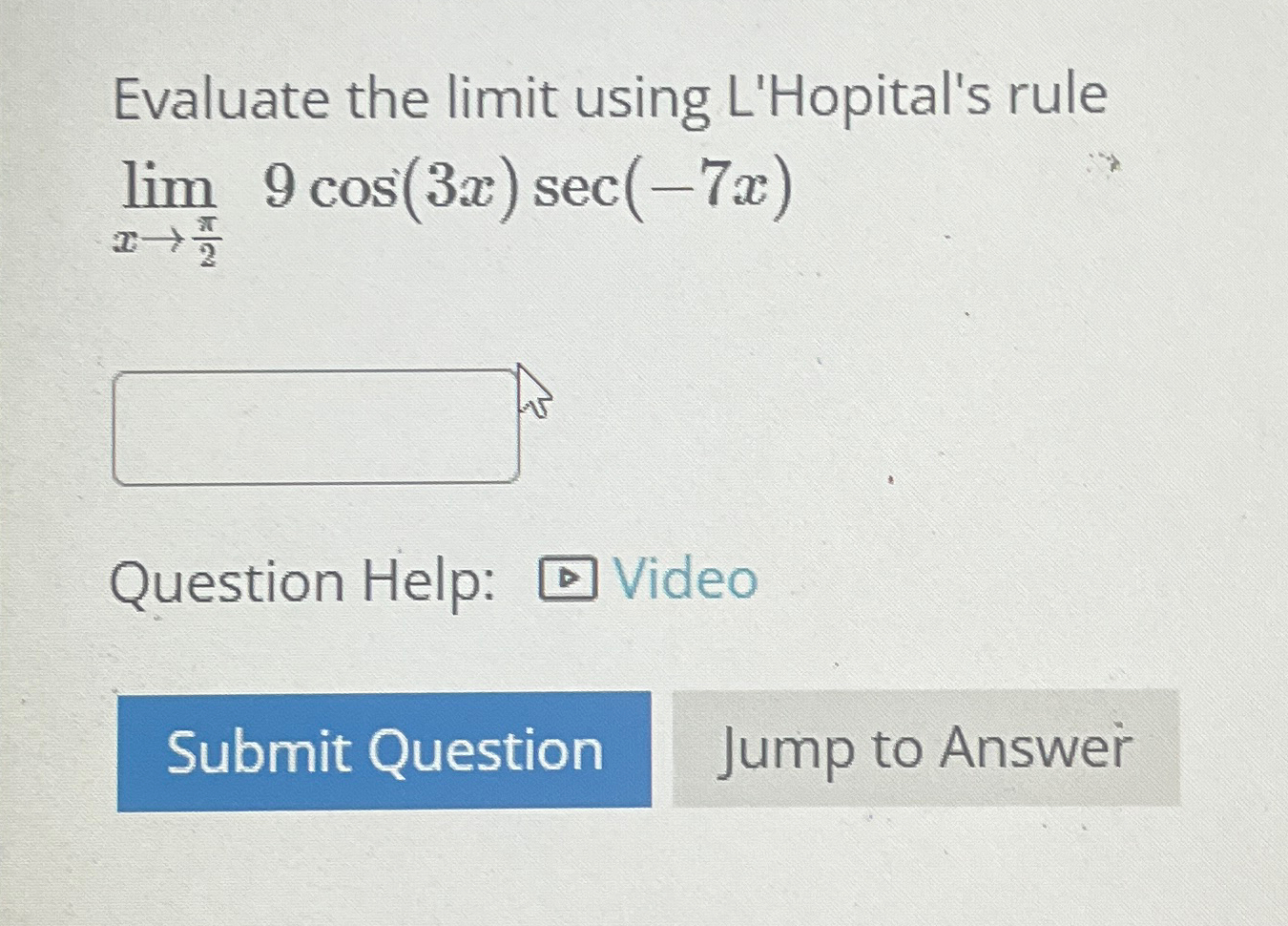 Evaluate The Limit Using Lhopitals