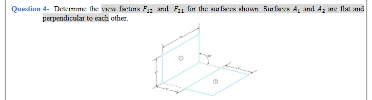 Solved Question 4- ﻿Determine the view factors F12 ﻿and F21 | Chegg.com