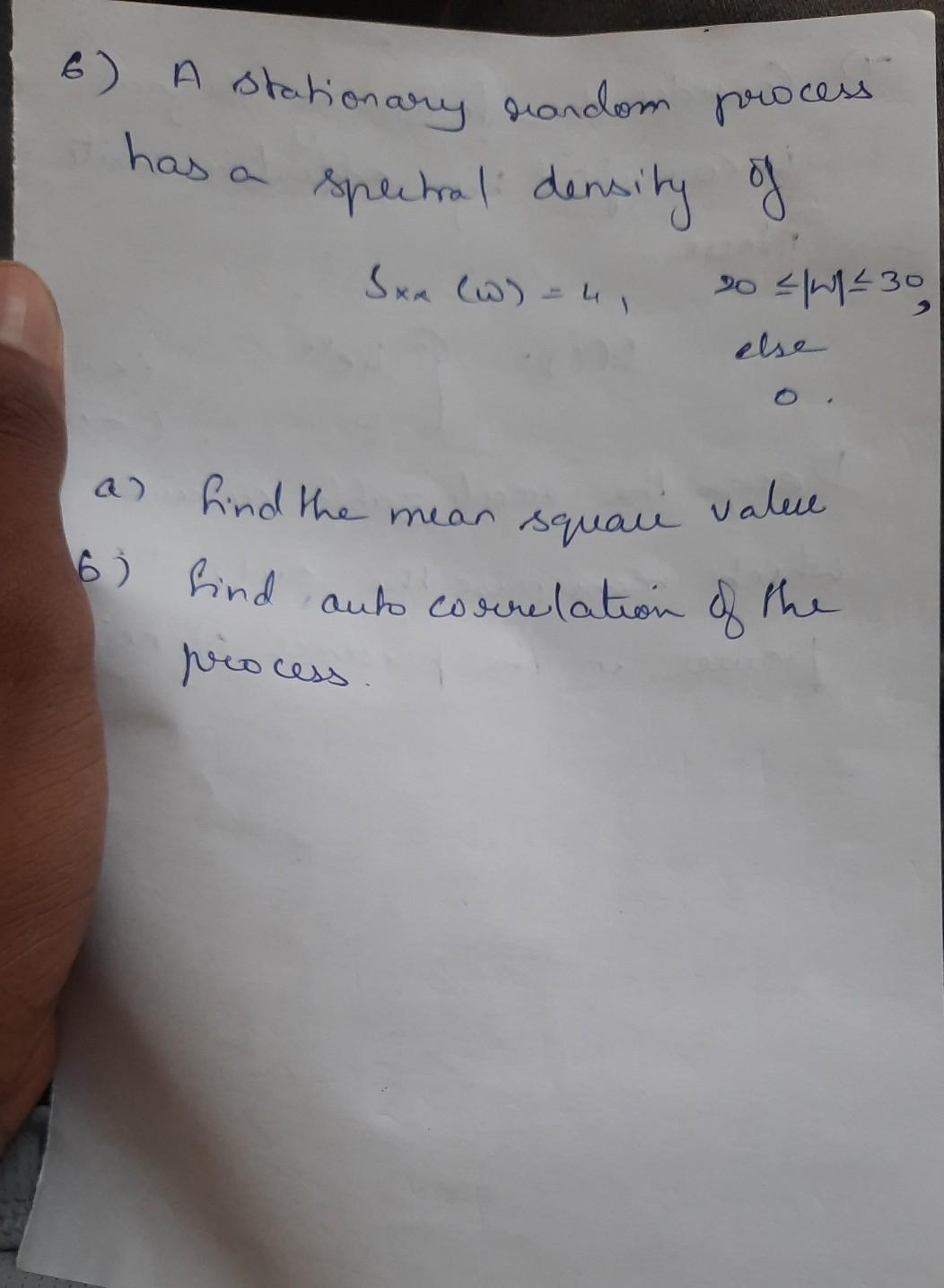 Solved 6) A stationary random process spectral density of | Chegg.com