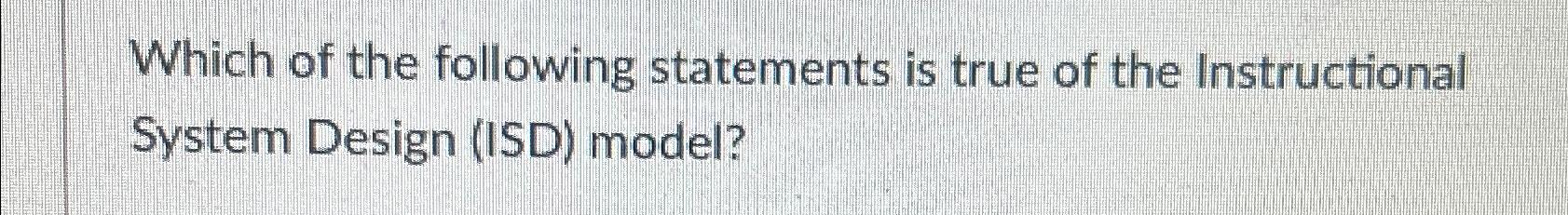 Solved Which of the following statements is true of the | Chegg.com