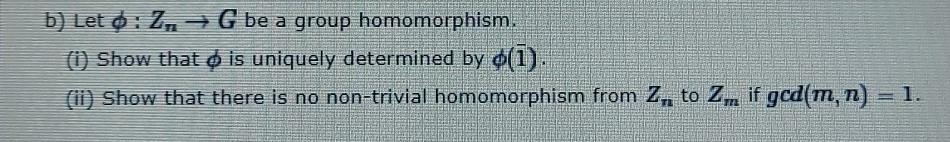 Solved B) Let 0 : 2G Be A Group Homomorphism. O Show That ø | Chegg.com