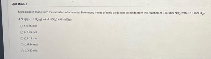 Solved Question 3 Nitric oxide is made from the oxidation of | Chegg.com