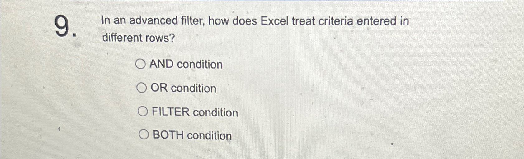 Solved In an advanced filter how does Excel treat criteria