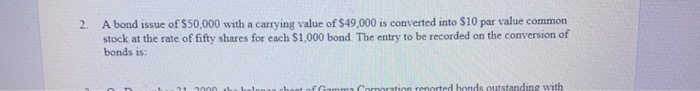 Solved 2. A bond issue of $50,000 with a carrying value of | Chegg.com