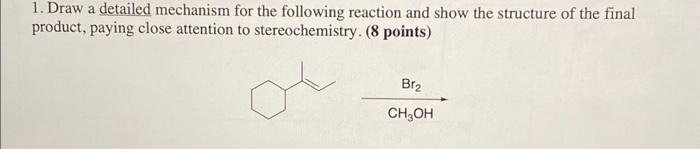 Solved 1. Draw a detailed mechanism for the following | Chegg.com