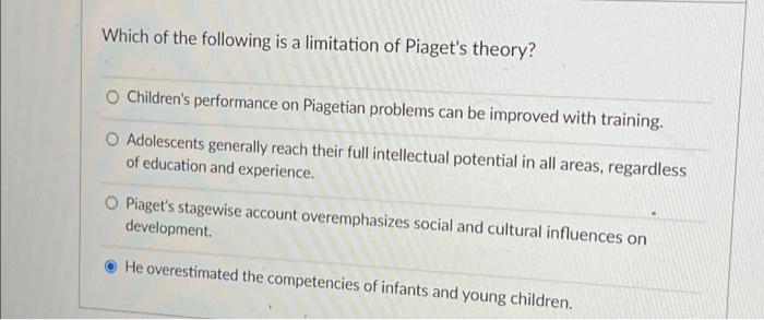 Solved Which of the following is a limitation of Piaget s Chegg