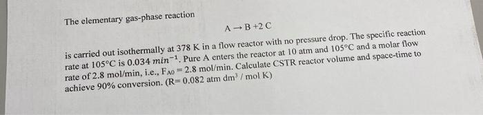 Solved The elementary gas-phase reaction A - B +20 is | Chegg.com