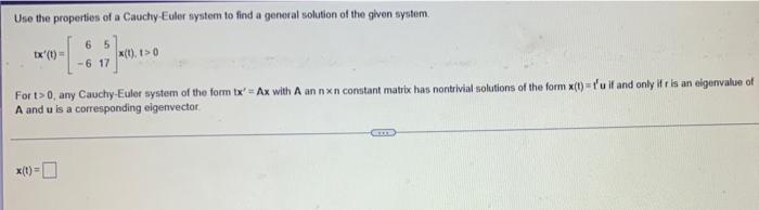 Solved Use the properties of a Cauchy Euler system to find a | Chegg.com