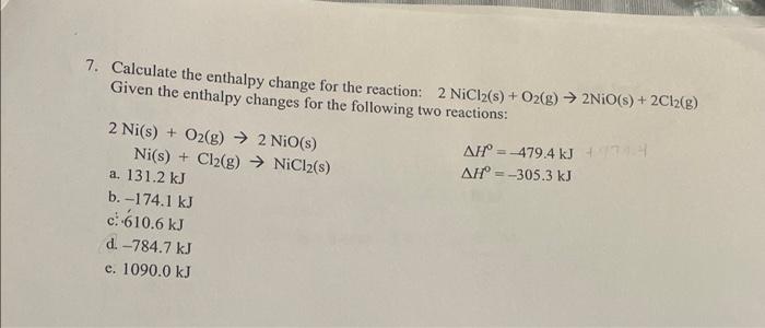 Solved 7. Calculate the enthalpy change for the reaction: | Chegg.com