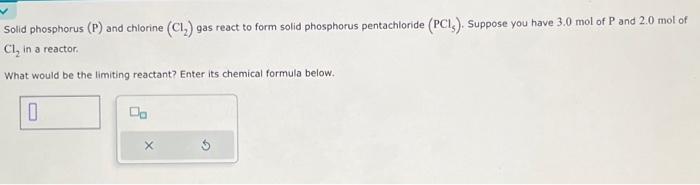 Solved Solid phosphorus (P) and chlorine (Cl2) gas react to | Chegg.com